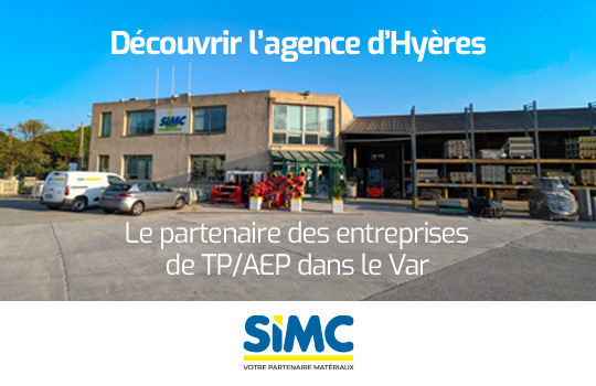 Comment l’agence Matériaux SIMC de Hyères est-elle devenue le partenaire des entreprises de TP/AEP dans le Var ?